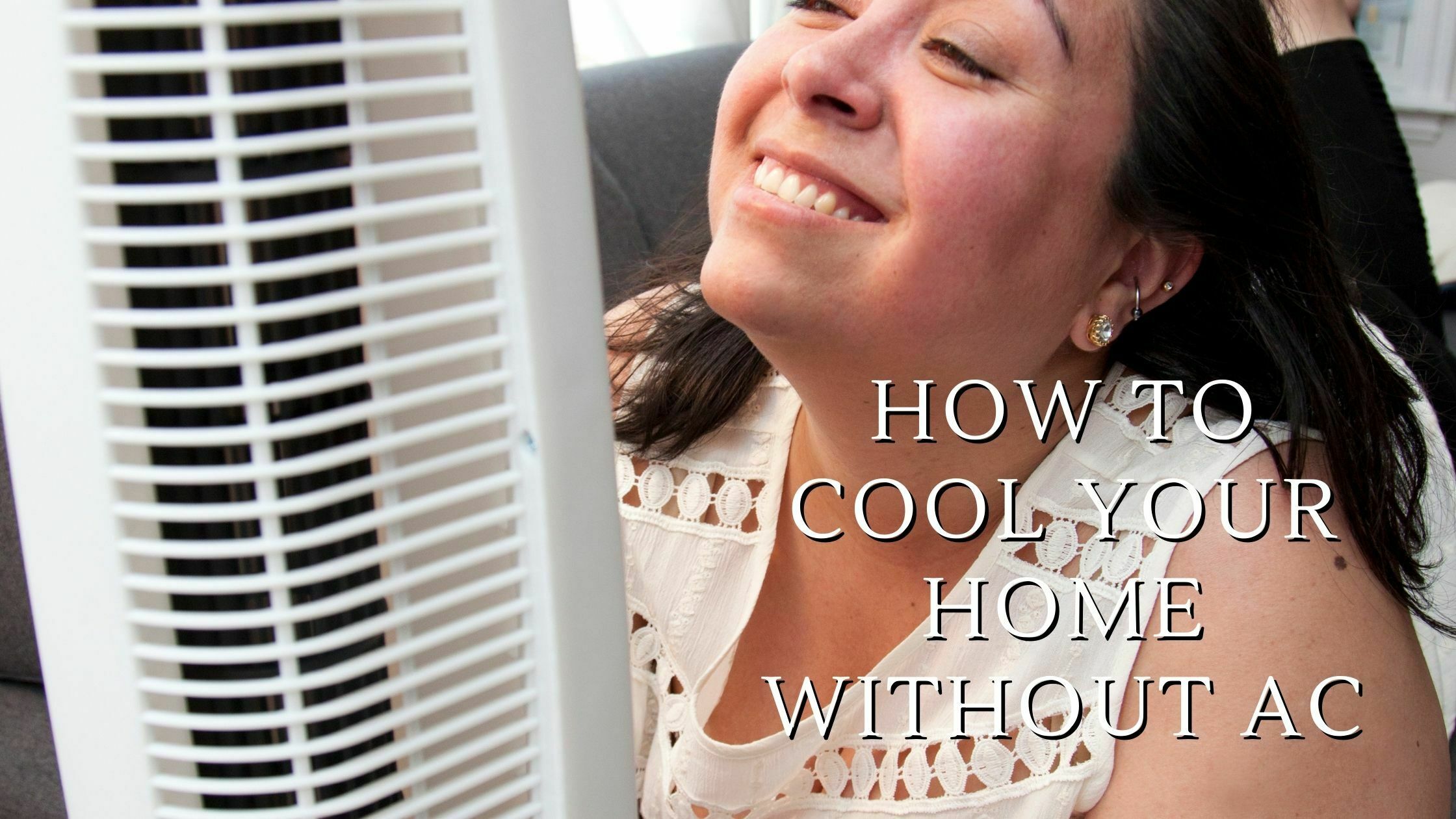 How to Cool Your Home Without AC