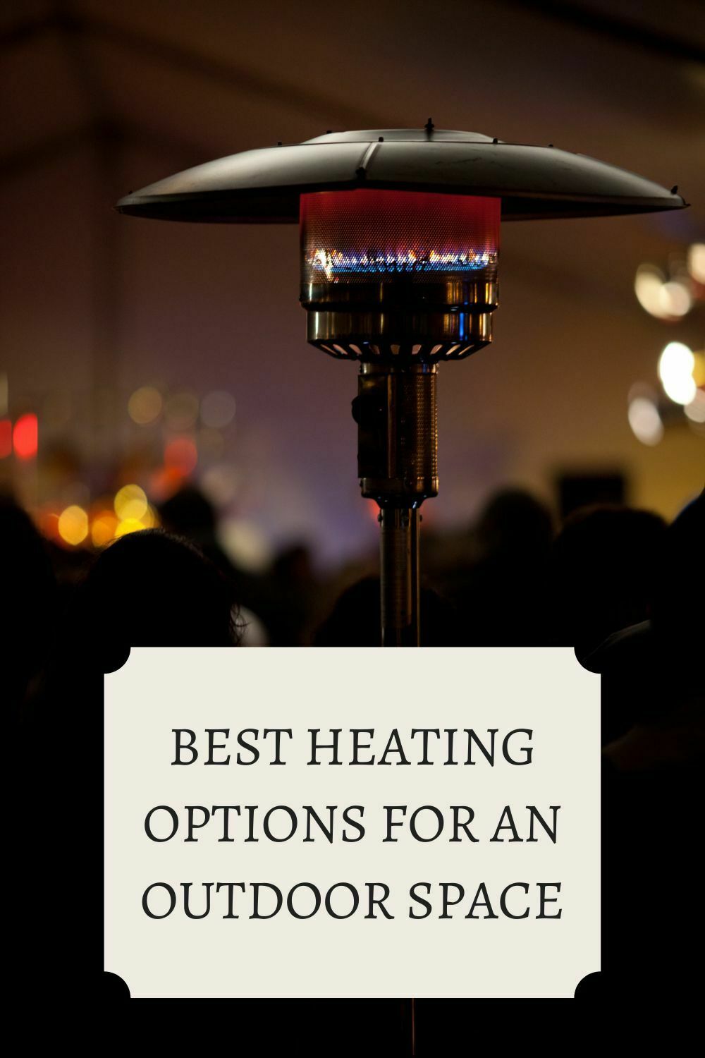 Best Heating Options for an Outdoor Space